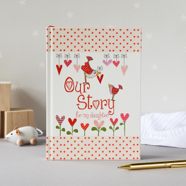 Our Story for my Daughter (0-18 years) journal by from you to memory book by from you to me